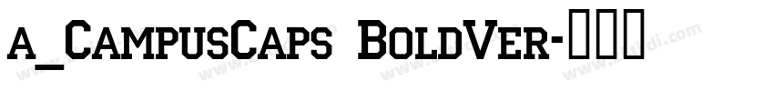a_CampusCaps BoldVer字体转换
